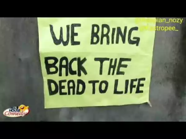 Video: Real House Of Comedy – From Death to Life